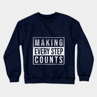 Making every motivational step matter Crewneck Sweatshirt